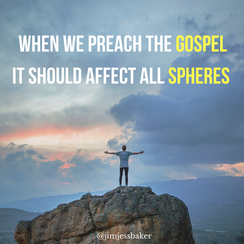 when-we-preach-the-gospelit-should-affect-all-spheres-2